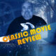 Intro to Classic Movie Reviews – Episode 0