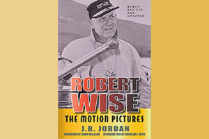 Joe Jordan - Robert Wise: The Motion Pictures Book Review