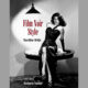 Film Noir Style: The Killer 1940s – 2021 by Kimberly Truhler