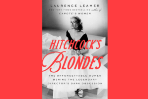 Hitchcock's Blondes: An Interview with Author Laurence Leamer